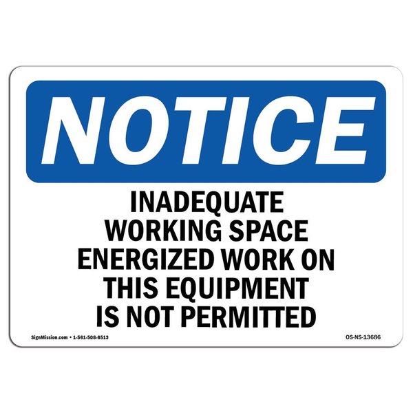 Signmission Safety Sign, OSHA Notice, 10" Height, Inadequate Working Space Energized Work Sign, Landscape OS-NS-D-1014-L-13686